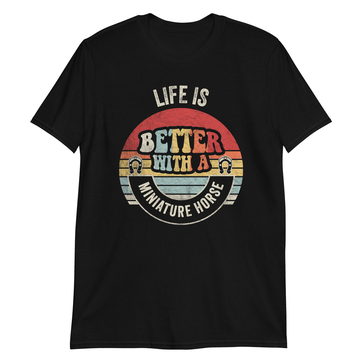 Life Is Better With A Miniature Horse Vintage Retro Men & Women T-Shirt