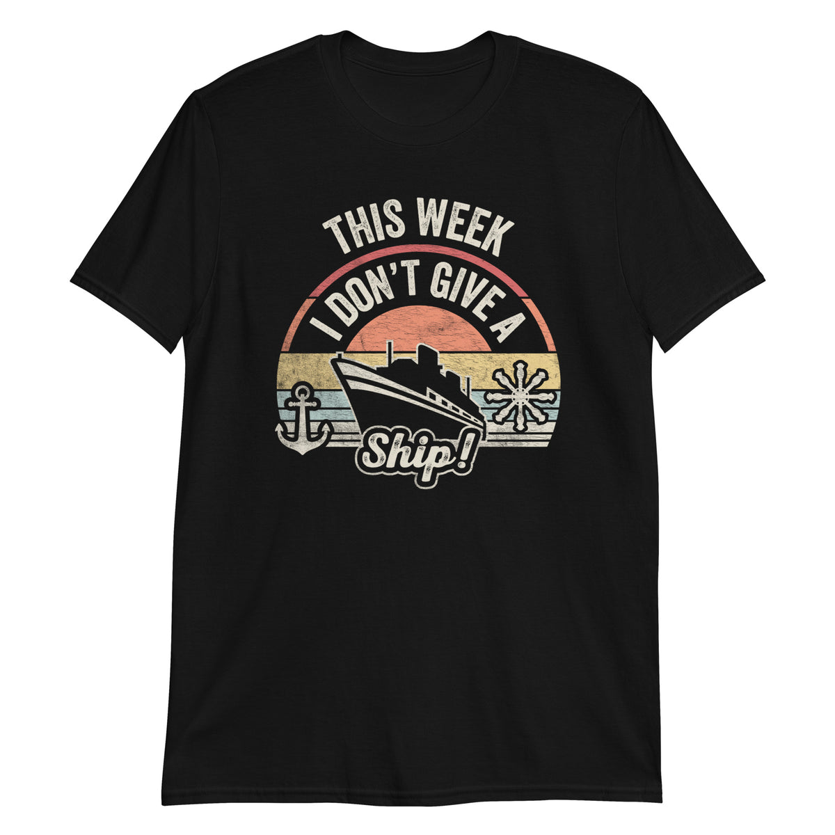 This Week I Don't Give a Ship T-Shirt