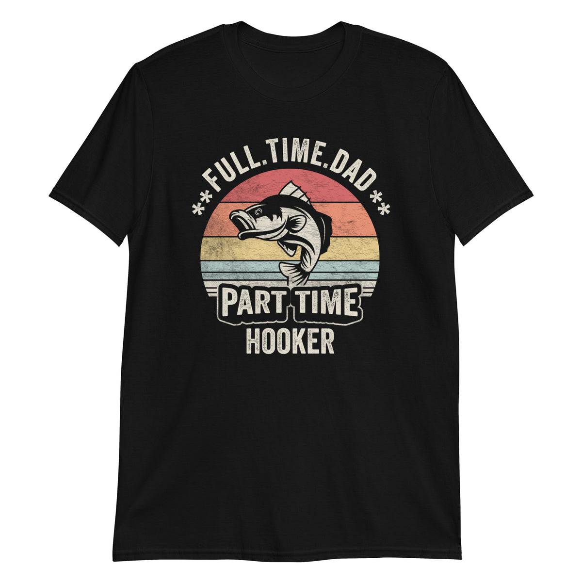 Full Time Dad Part Time Hooker Funny Retro Vintage T-Shirt