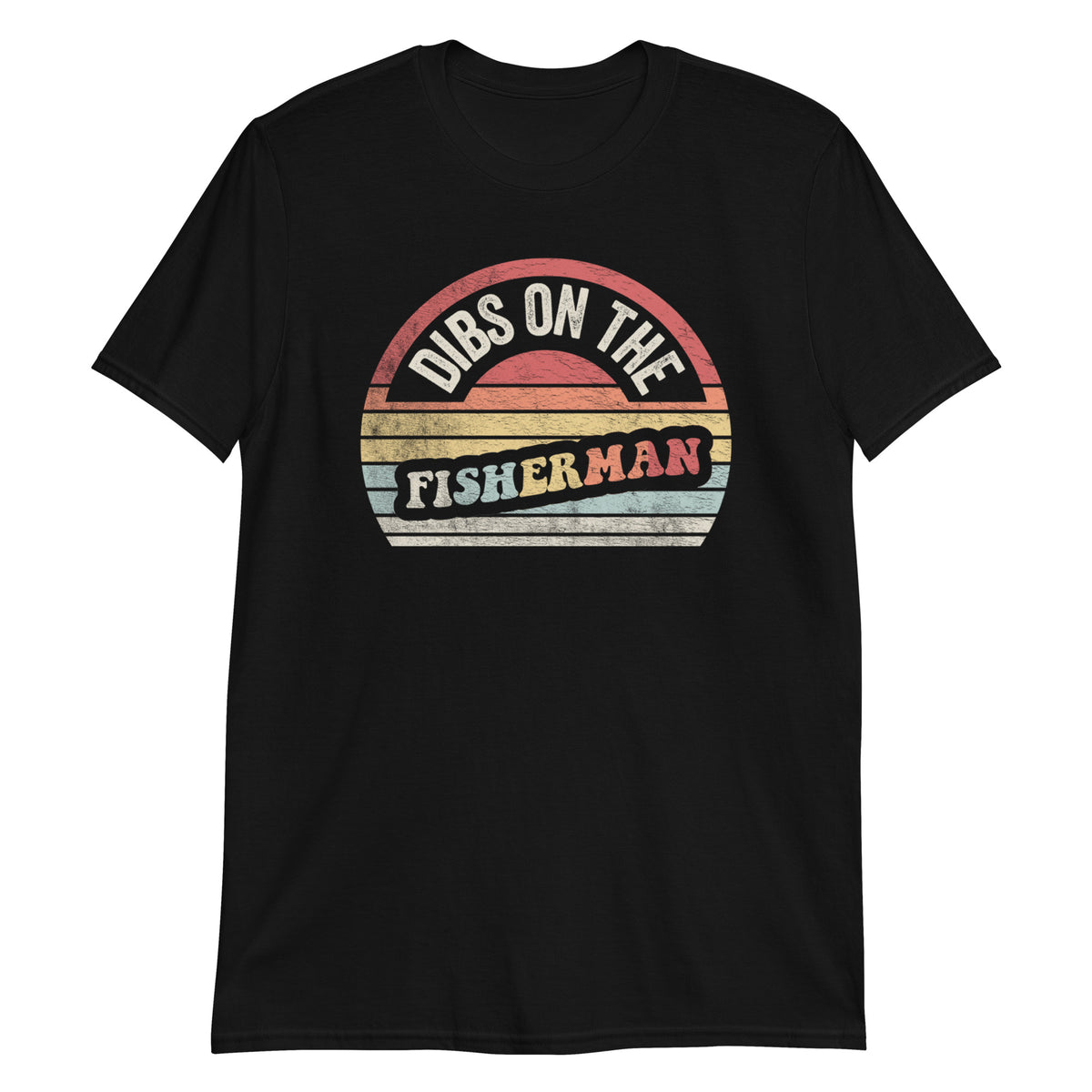 Dibs on The Fisherman T-Shirt
