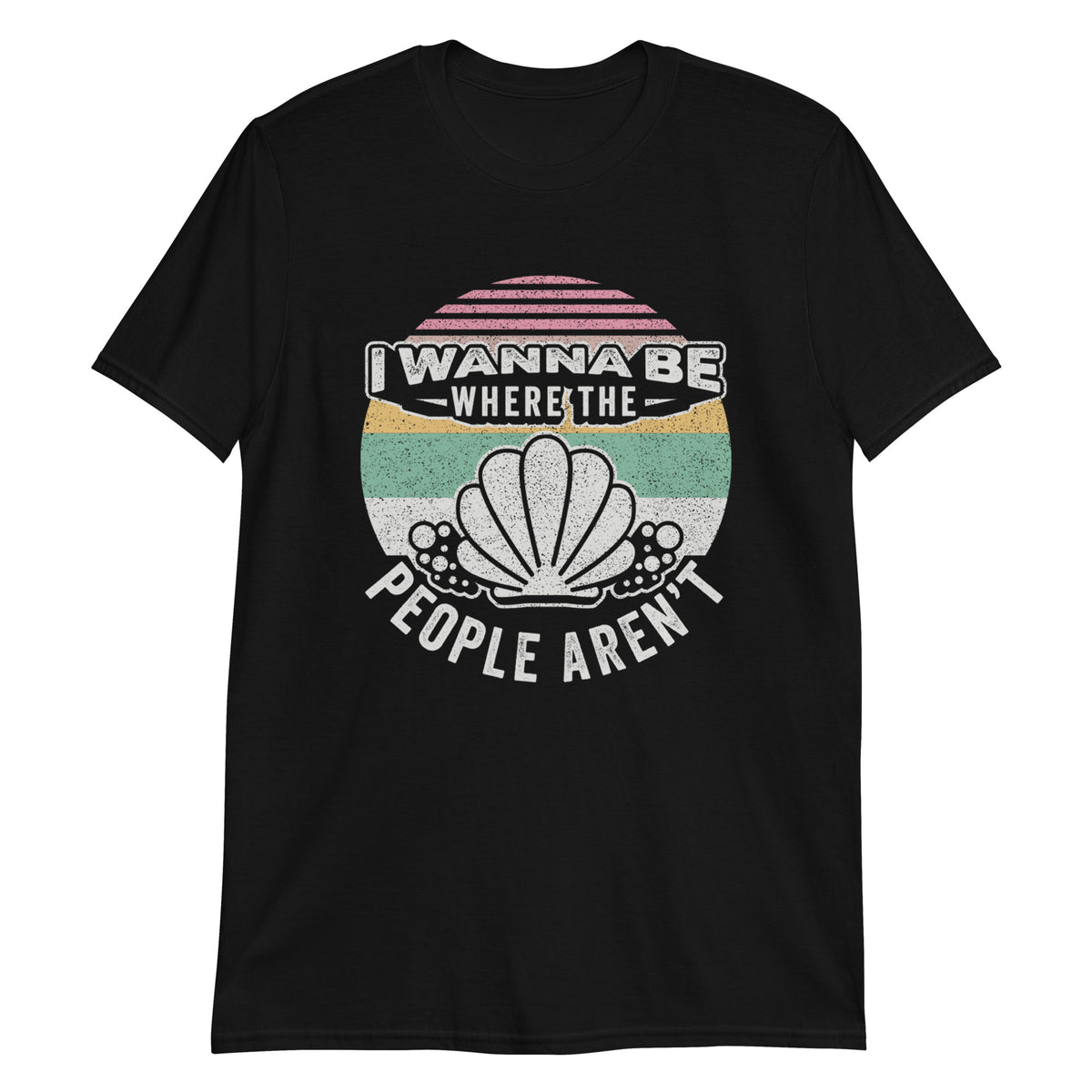 I Wanna Be Where The People Aren't T-Shirt
