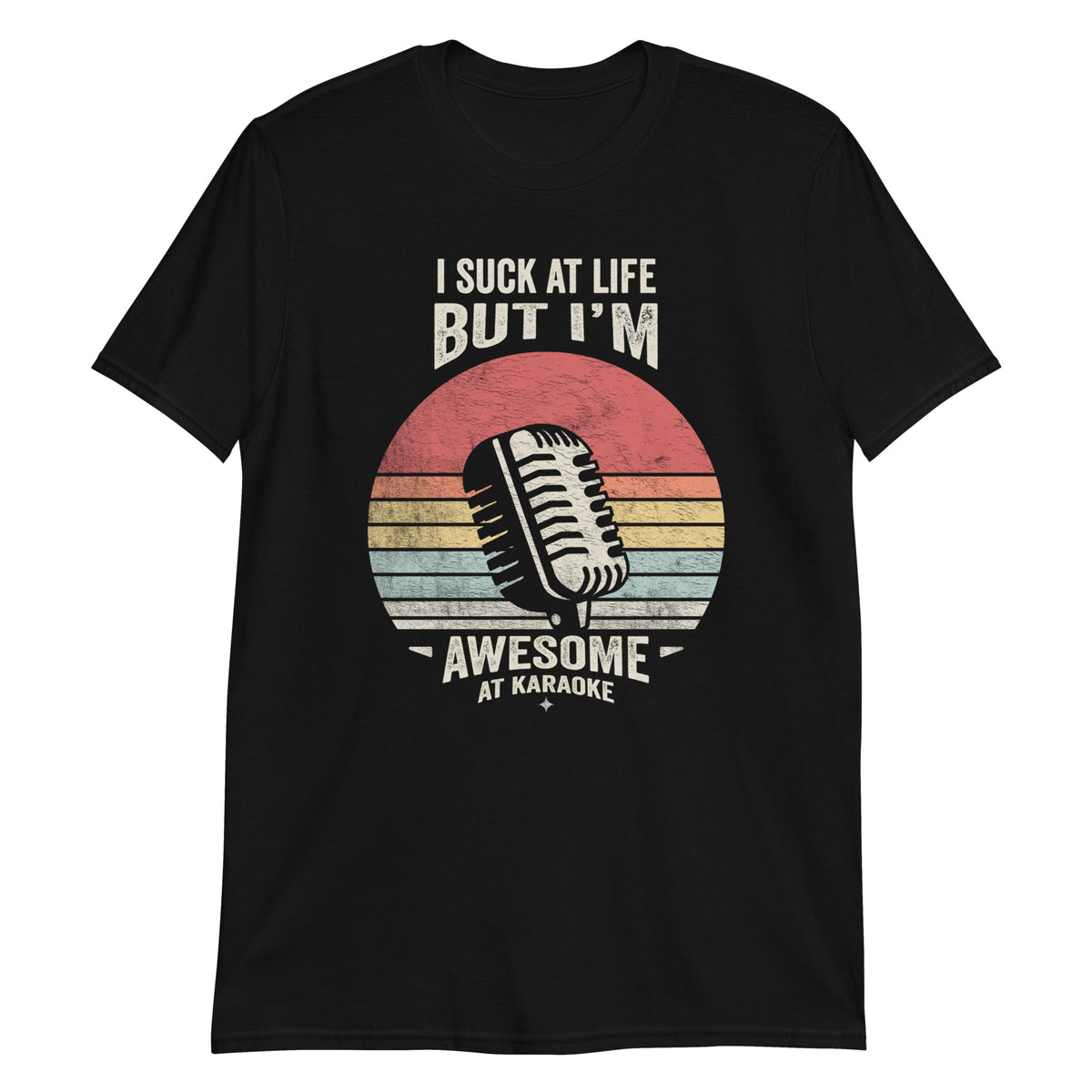 I Suck at Life But I'm Awesome at Karaoke Funny Retro Vintage Unisex T-Shirt