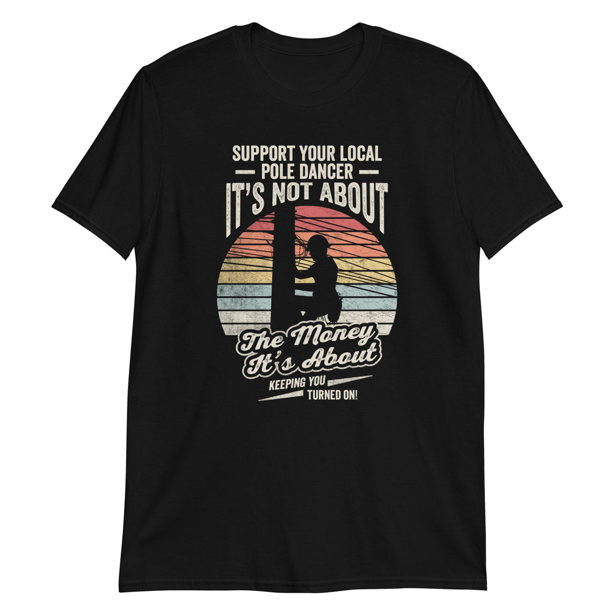 Support Your Local Pole Dancer Lineman Funny Electrician Vintage T-Shirt