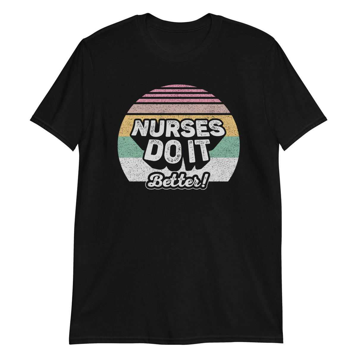 Nurses Do it Better T-Shirt