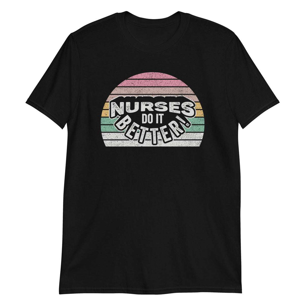 Nurses Do it Better T-Shirt