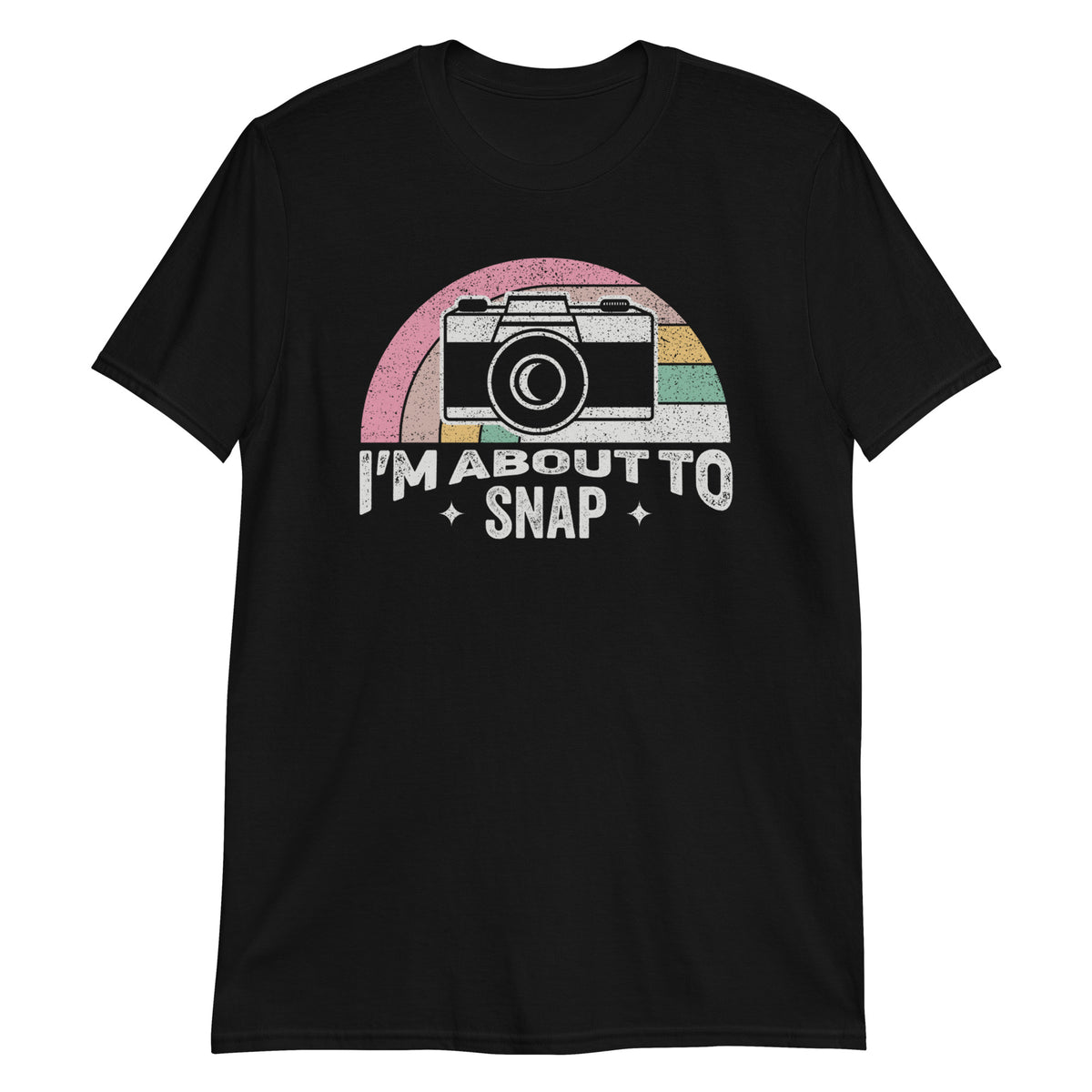 I'm About to Snap T-Shirt