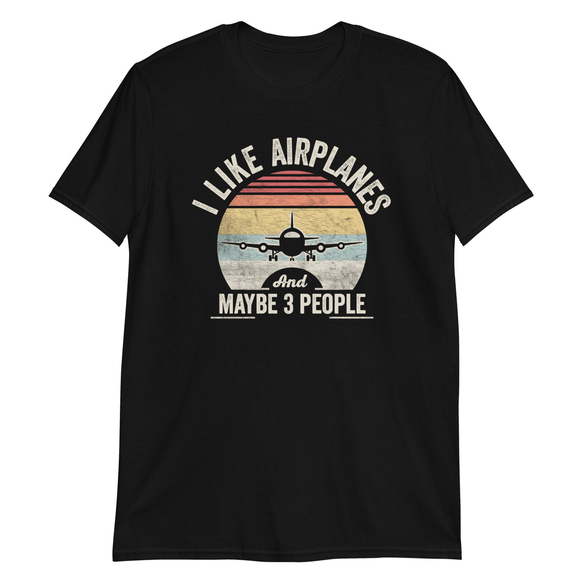 I Like Airplanes and Maybe 3 People T-Shirt
