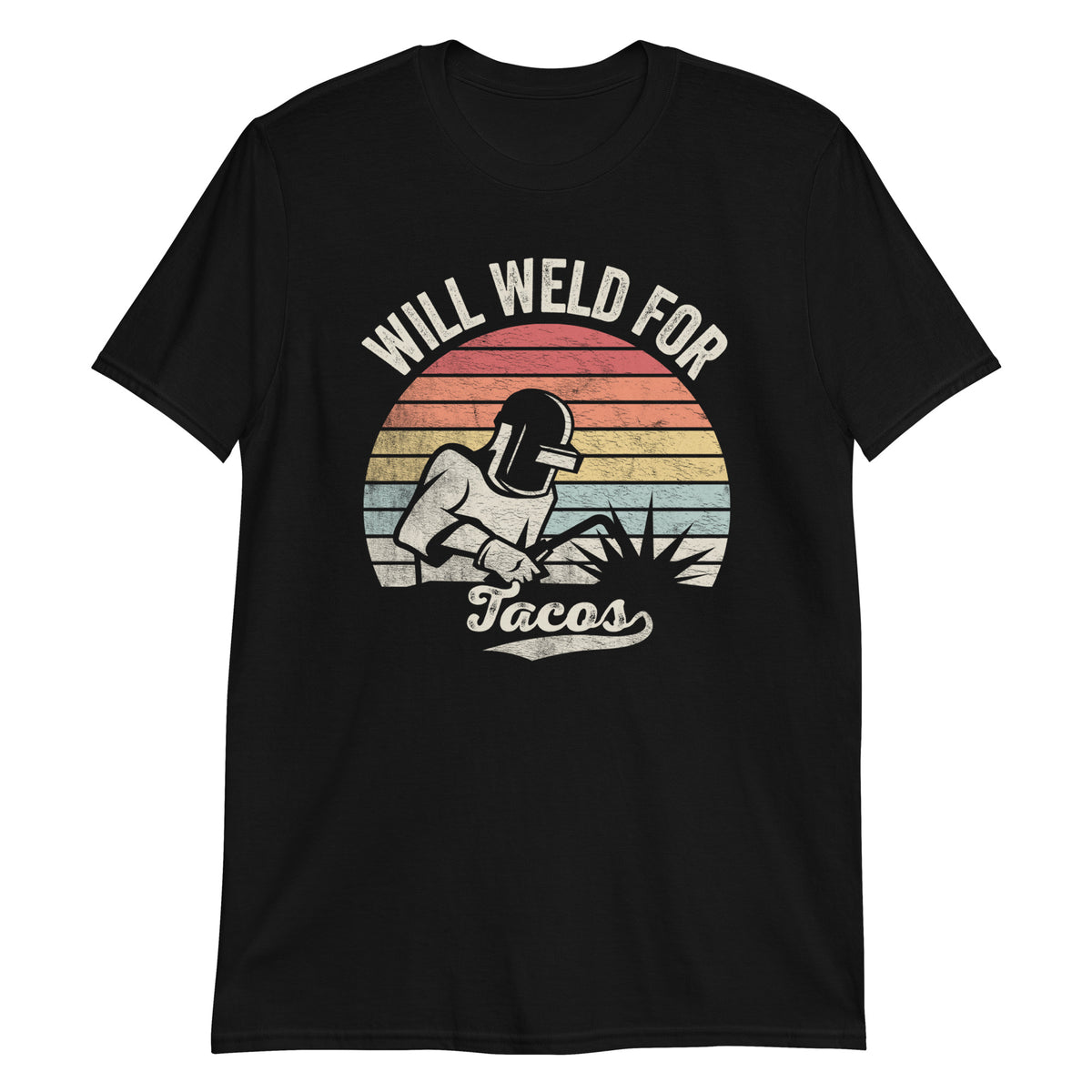 Will Weld for Tacos Welder Gift Funny Welding Costume Weld T-Shirt