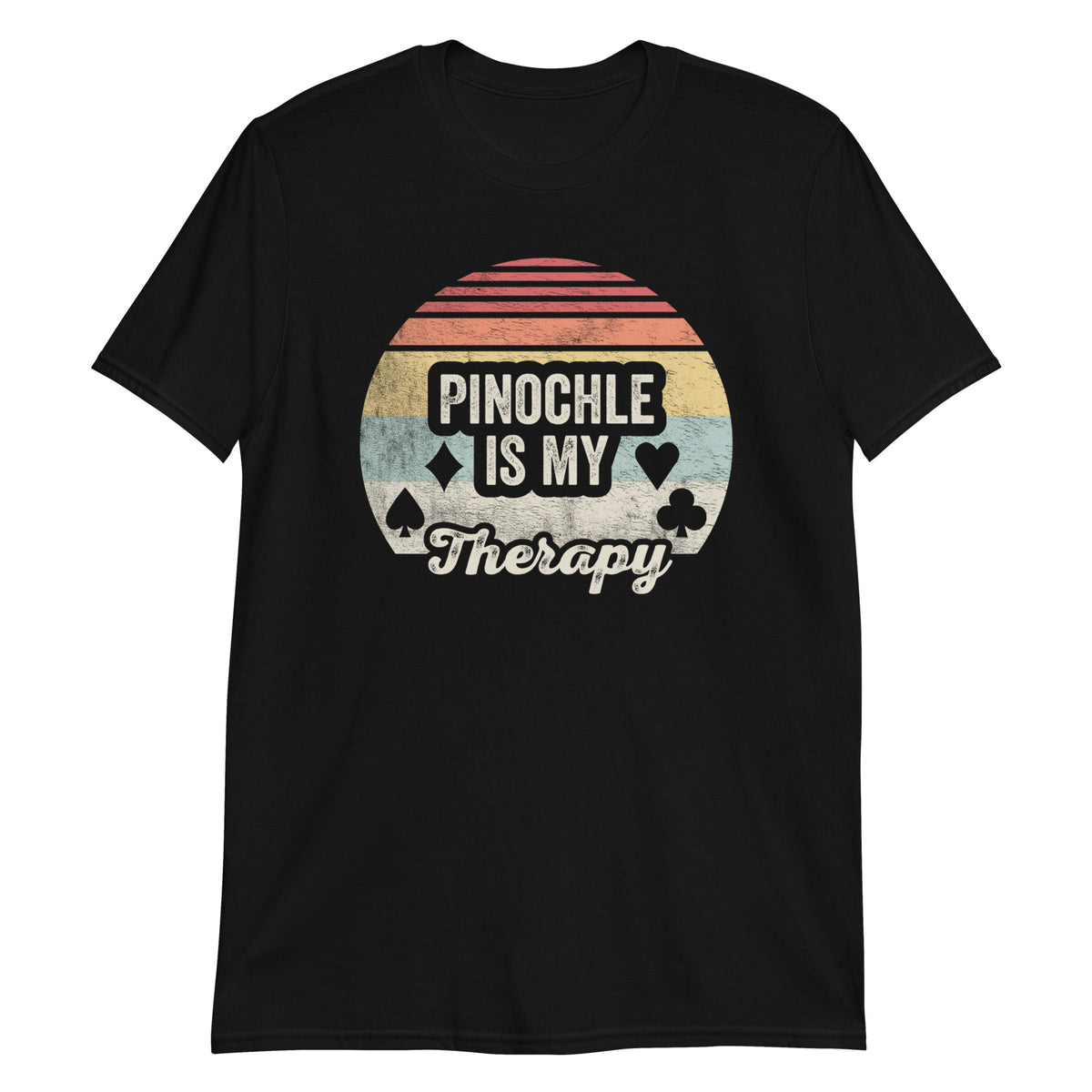 Pinochle is My Therapy Card Game Champ Player Funny T-Shirt