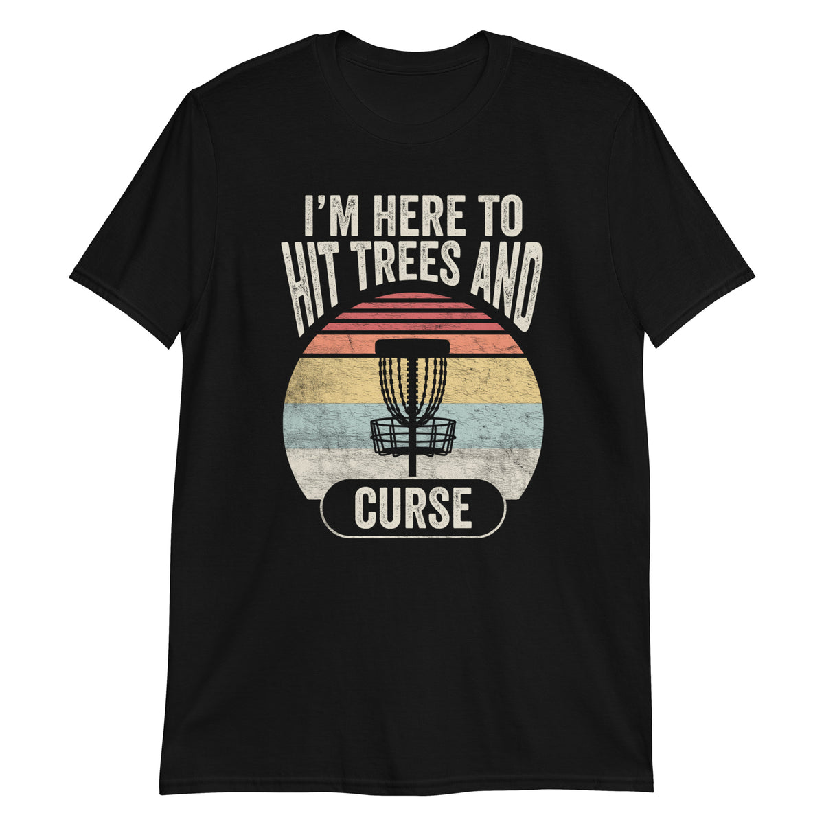 I'm Here to Hit Trees and Curse T-Shirt