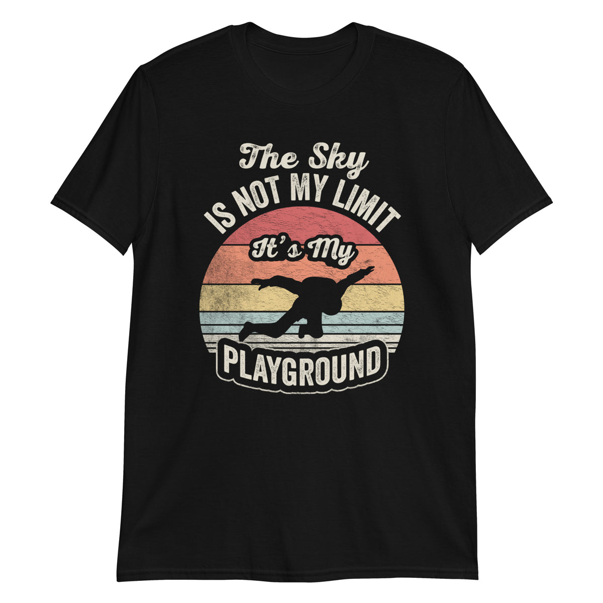 The Sky is Not  My Limit it's My Playground T-Shirt