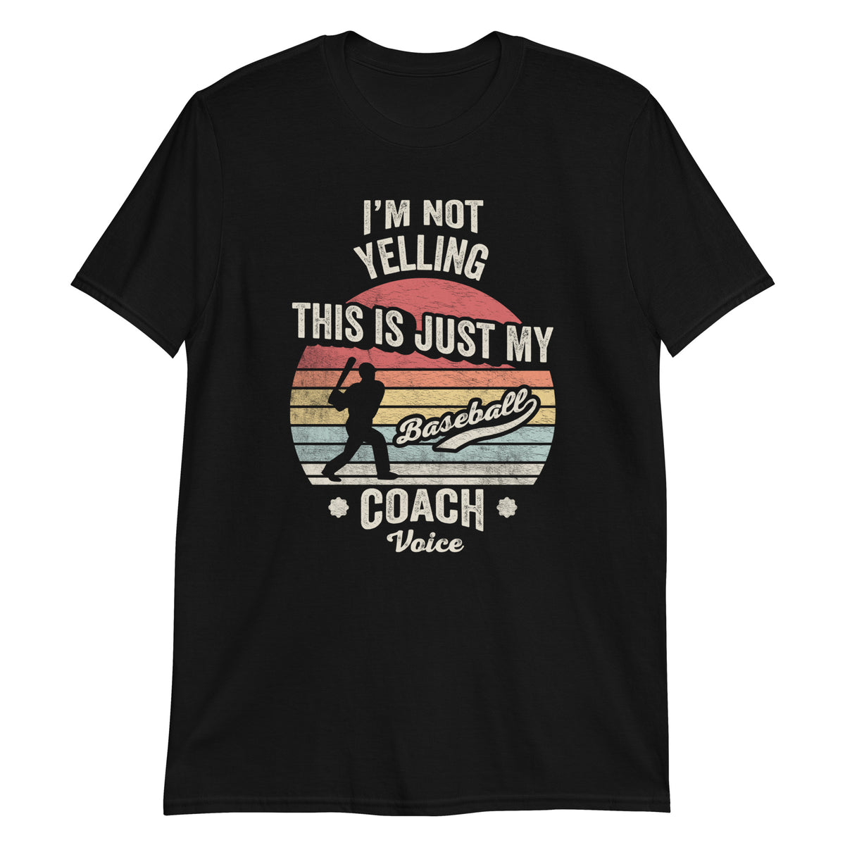I'm not Yelling This is Just My Baseball Coach Voice T-Shirt