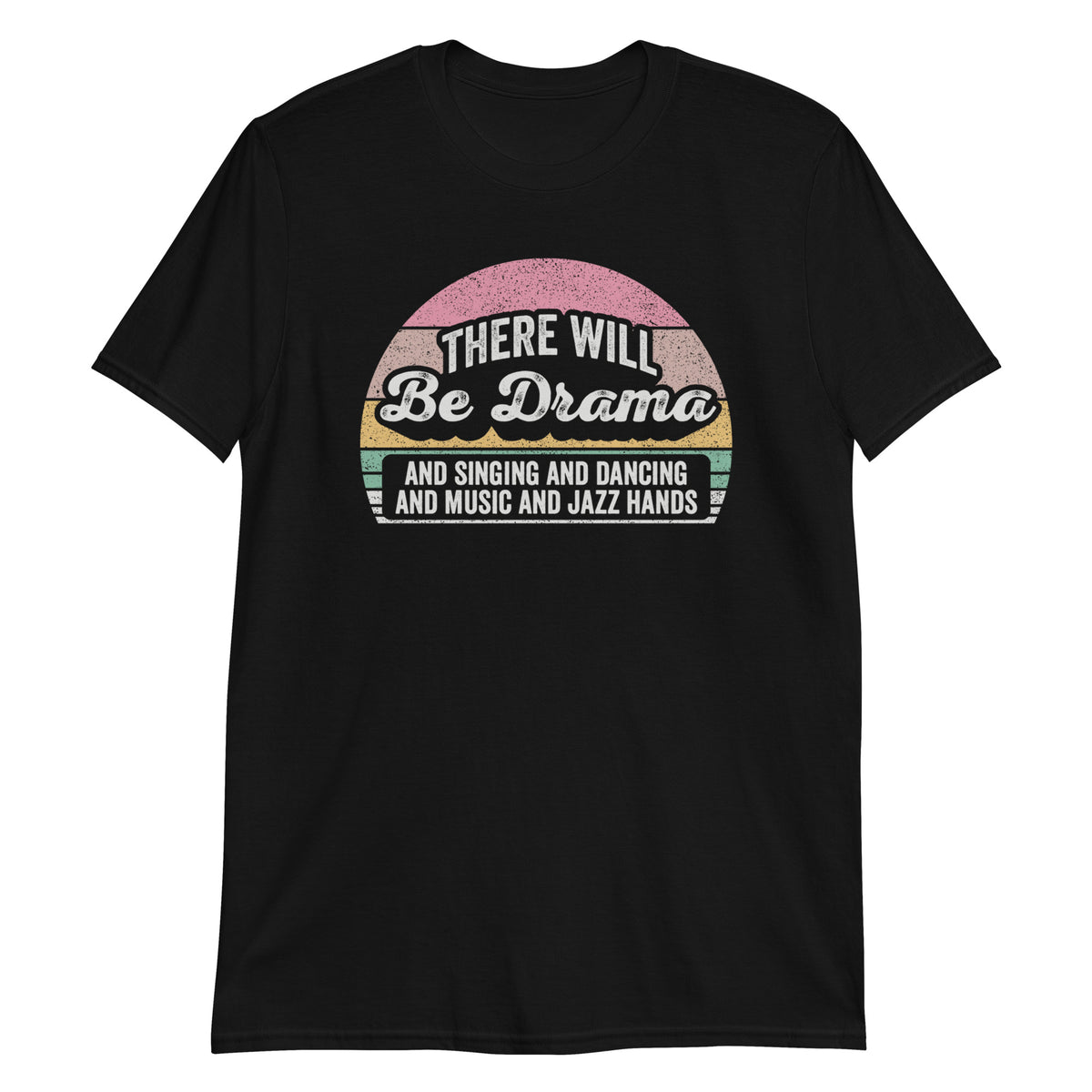 There Will Be Drama T-Shirt