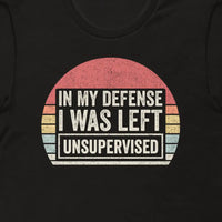 Load image into Gallery viewer, In my defense i was left unsupervised
