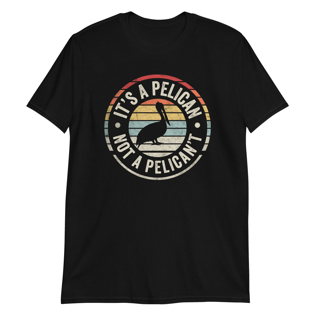 Retro Vintage It's A Pelican Not Pelican't Funny Pelican T-Shirt