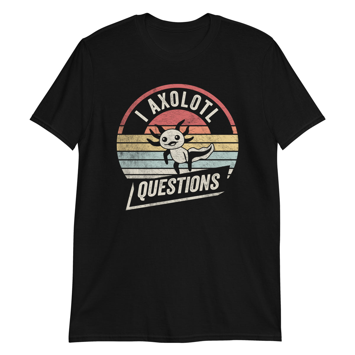 I Axolotl Questions  T-Shirt