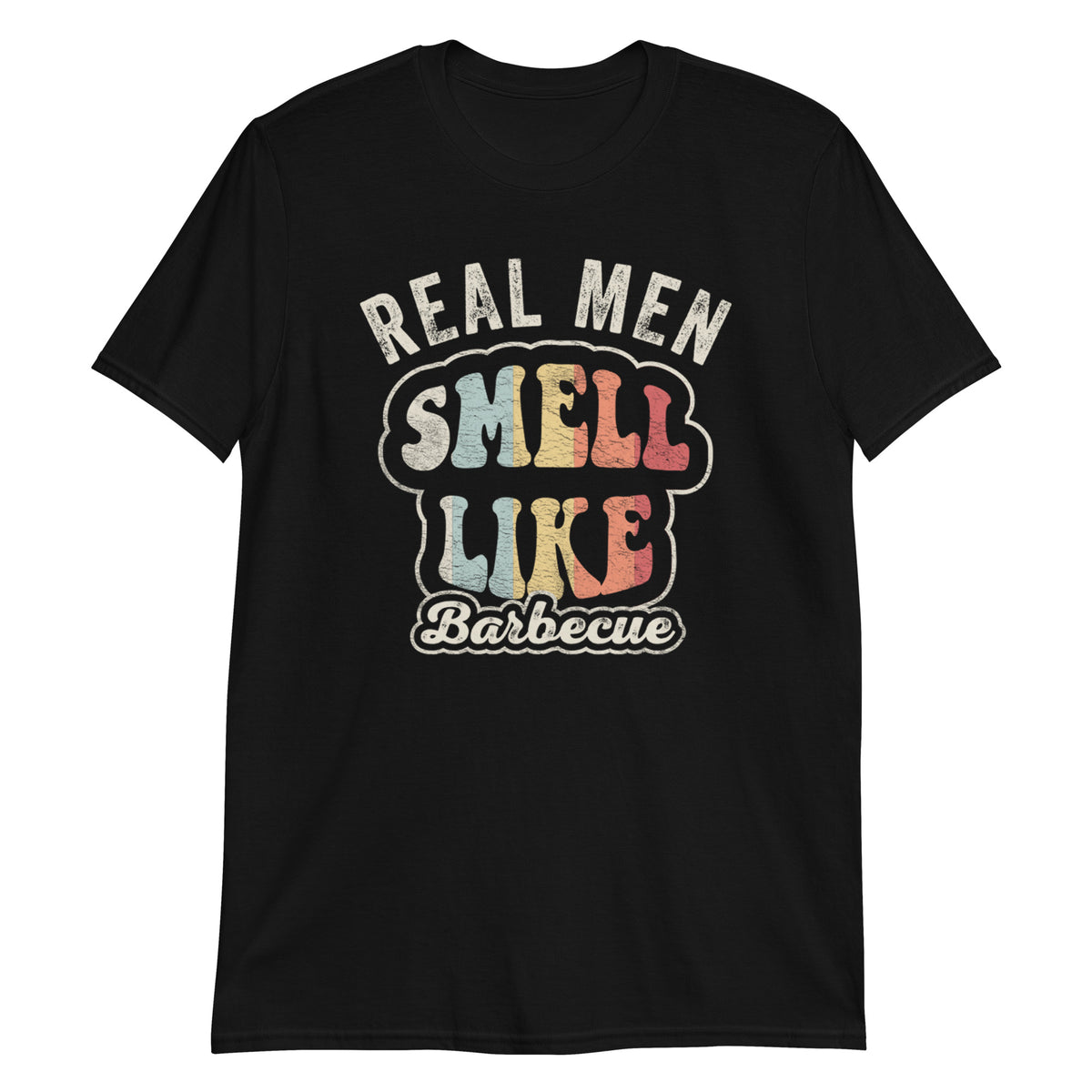Real Men Smell Like Barbecue T-Shirt