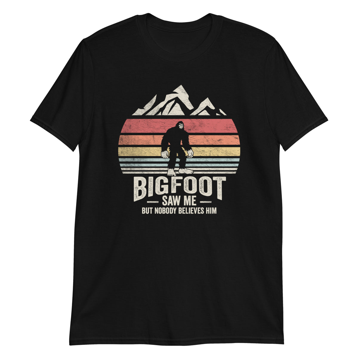 Bigfoot Saw Me But Nobody Believes Him  Vintage Retro Unisex T-Shirt