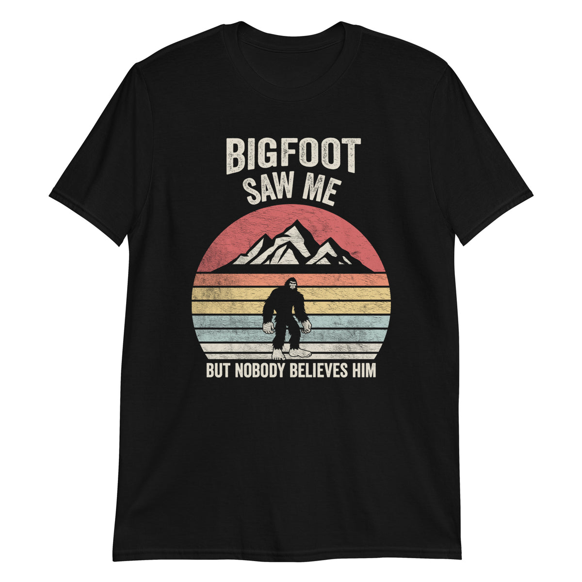 Bigfoot Saw Me But Nobody Believes Him Sunset Vintage Retro T-Shirt