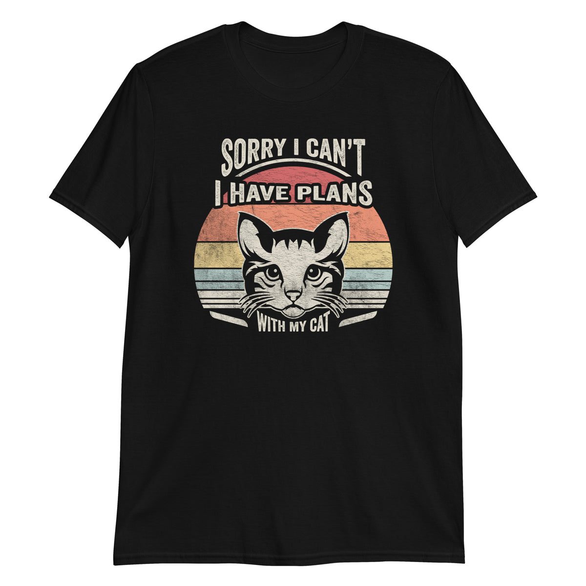 Sorry I Can't I Have Plans With My Cat T-Shirt