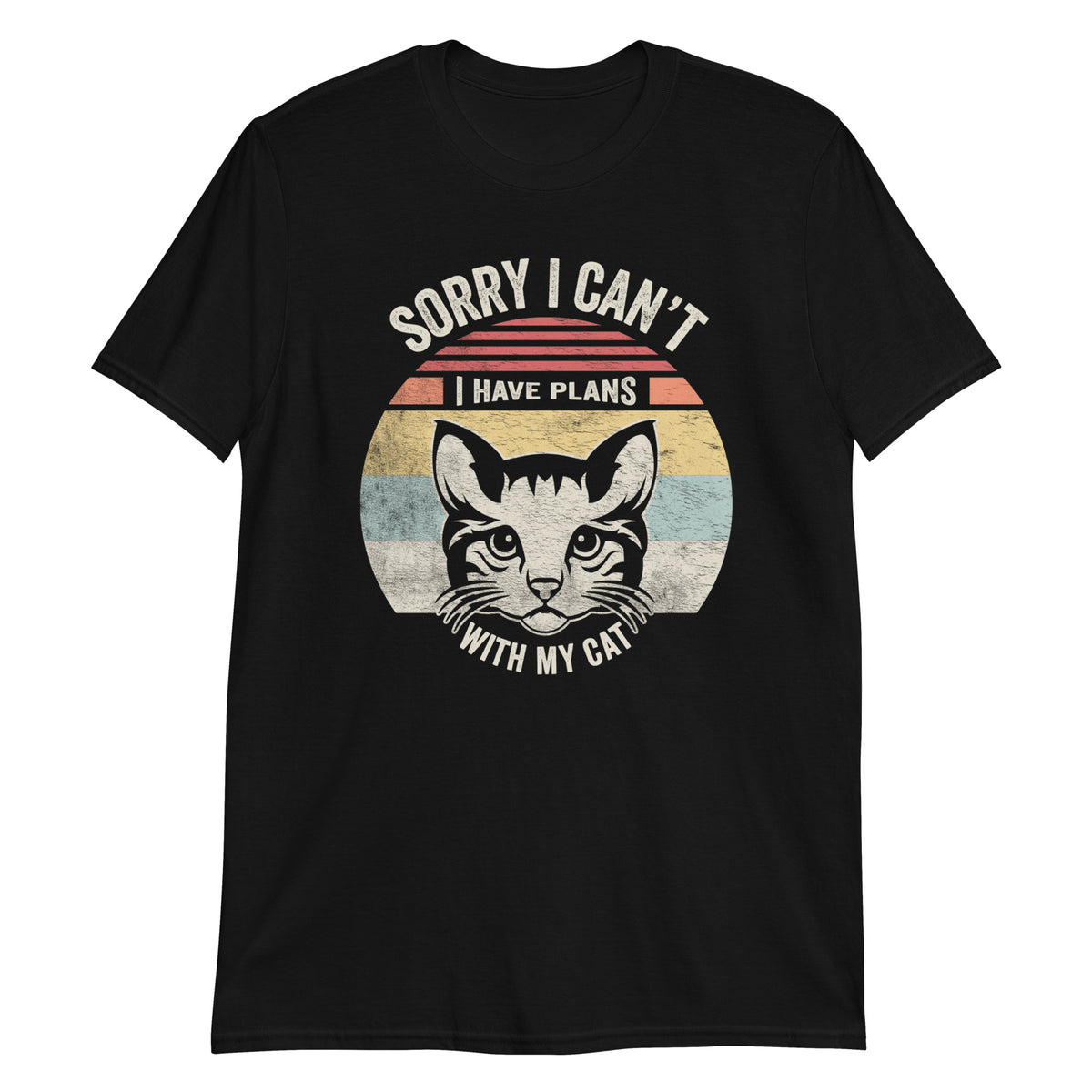 Sorry I Can't I Have Plans With My Cat T-Shirt