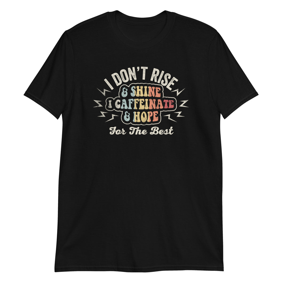 I Don't Rise & Shine T-Shirt
