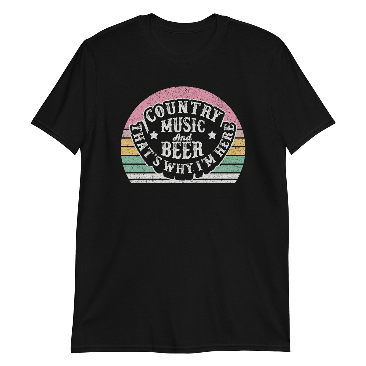 Country Music and Beer That's Why I'm Here T-Shirt