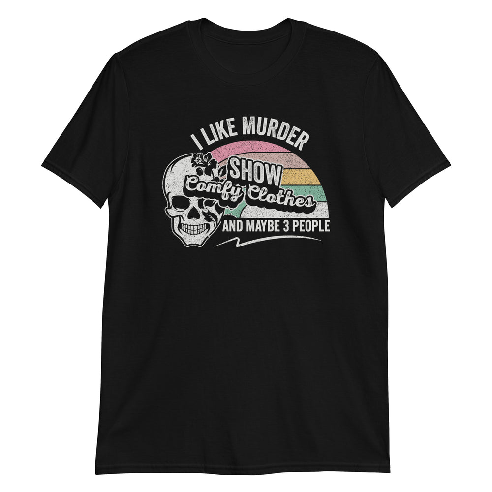 I Like Murder Shows T-Shirt