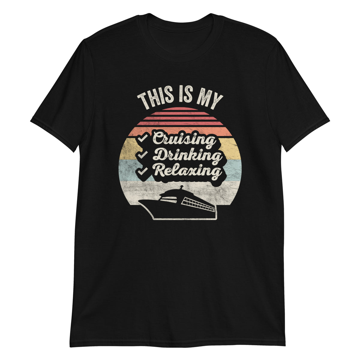 This is My Cruisind, Drinking, Relaxing T-Shirt