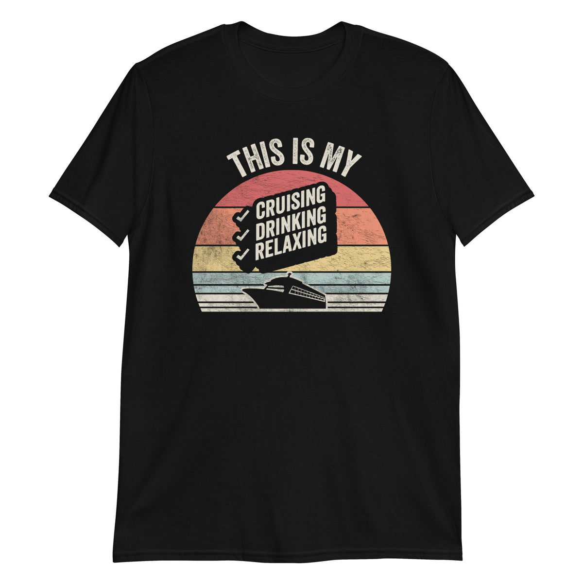 This is My Cruisind, Drinking, Relaxing T-Shirt