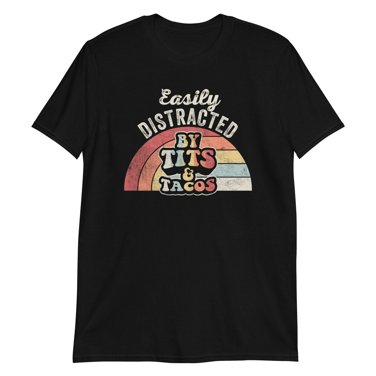 Easily Distracted By Tits & Tacos T-Shirt