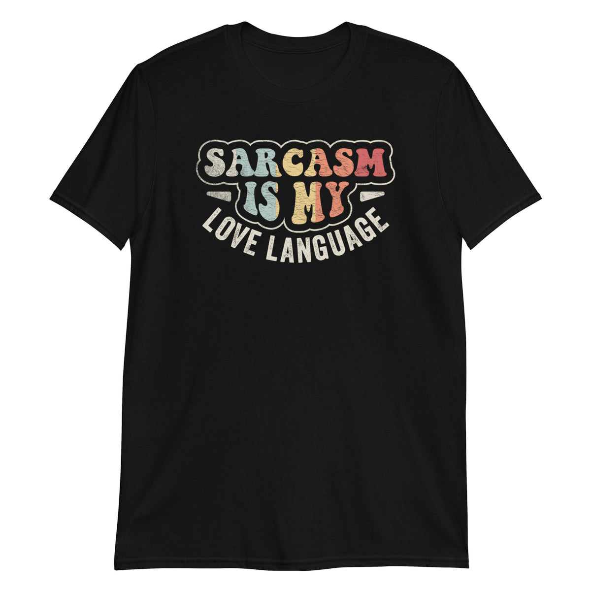 Sarcasm is My Love Language T-Shirt