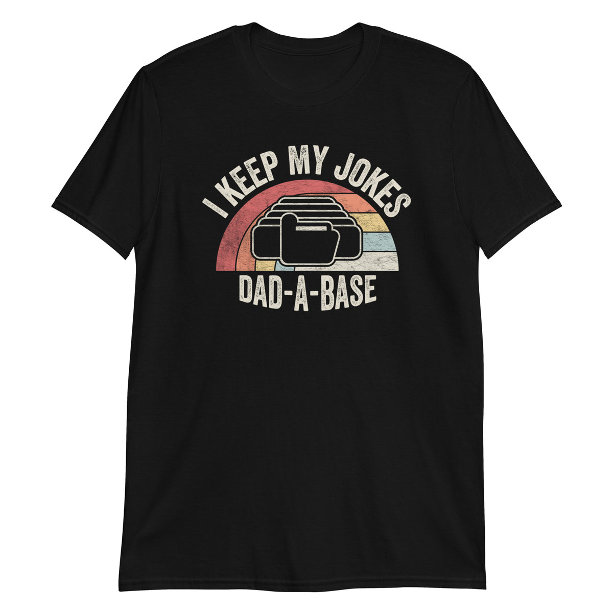 I Keep My Jokes in a Dad a Base T-Shirt