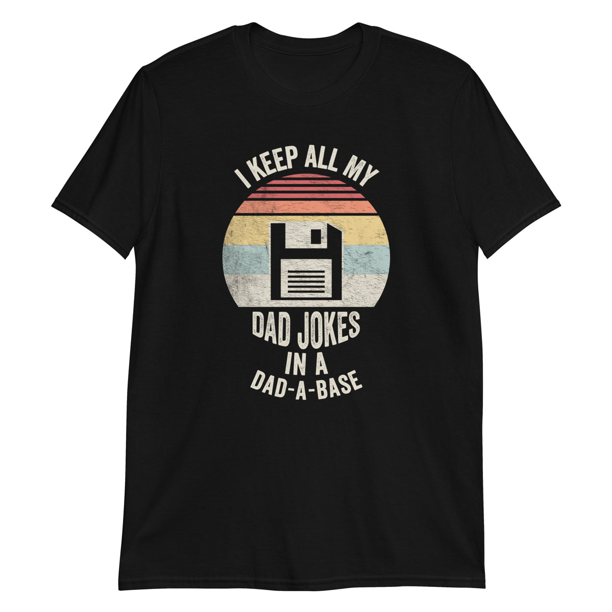 I Keep My Jokes in a Dad a Base T-Shirt