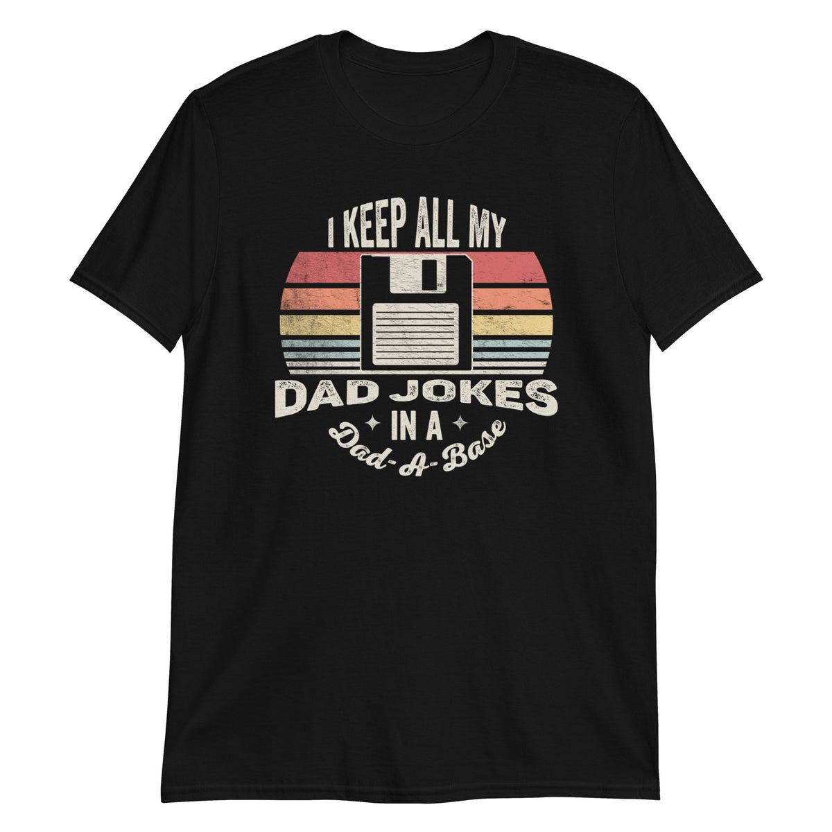 I Keep My Jokes in a Dad a Base T-Shirt