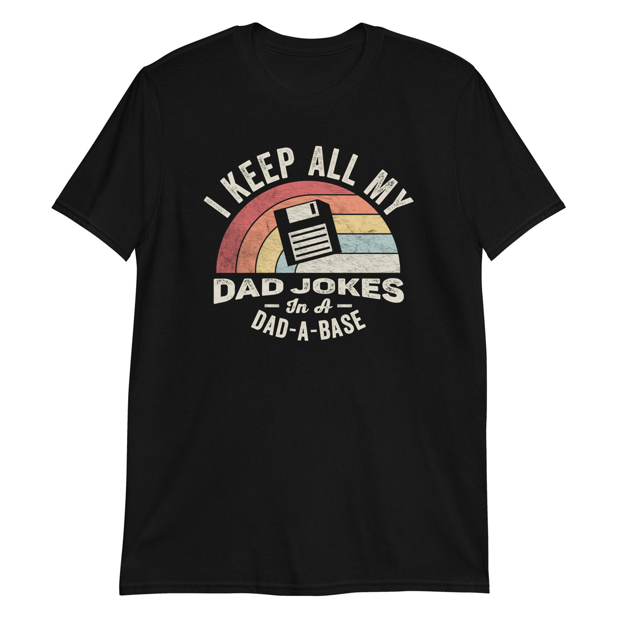 I Keep My Jokes in a Dad a Base T-Shirt