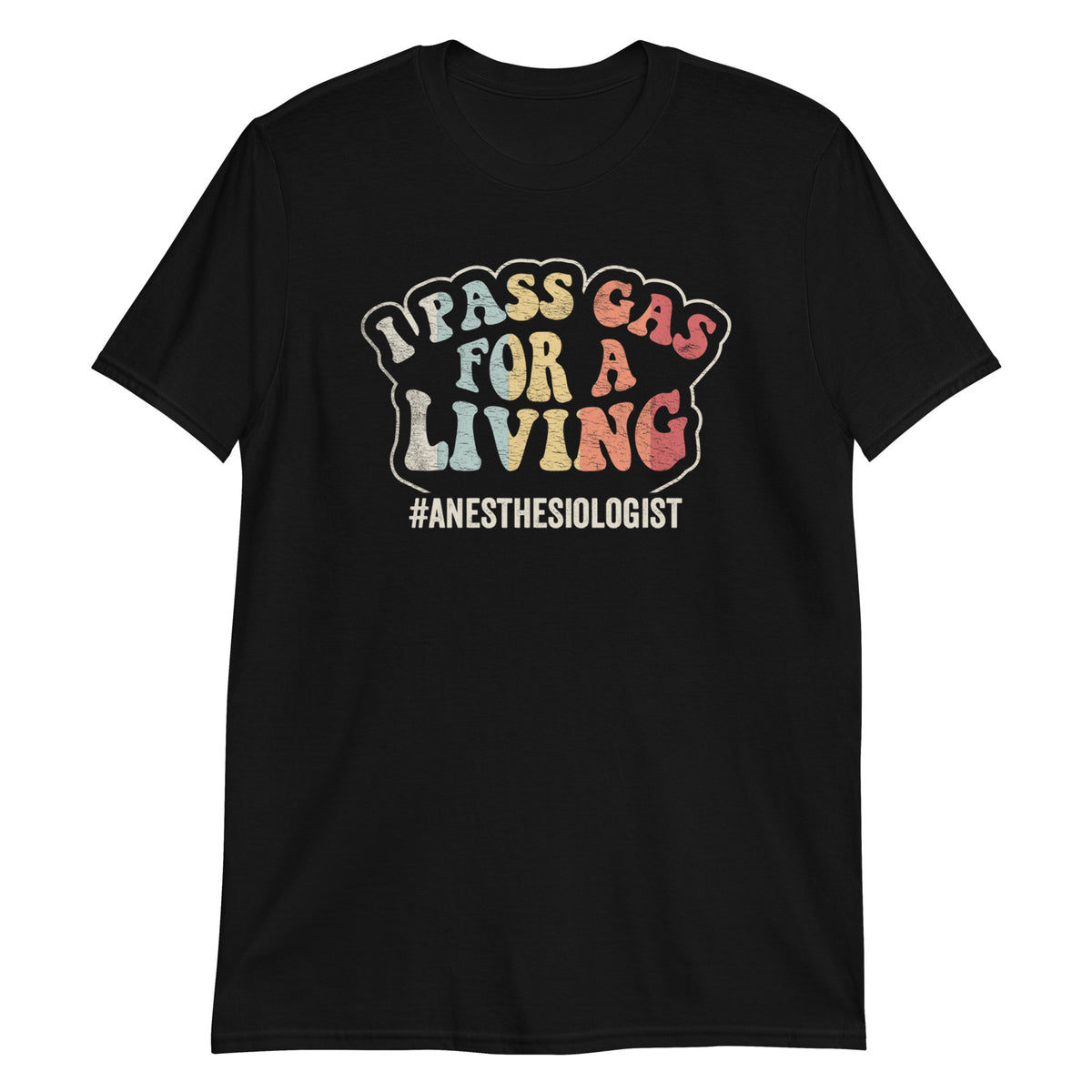 I Pass Gas For a Living T-Shirt