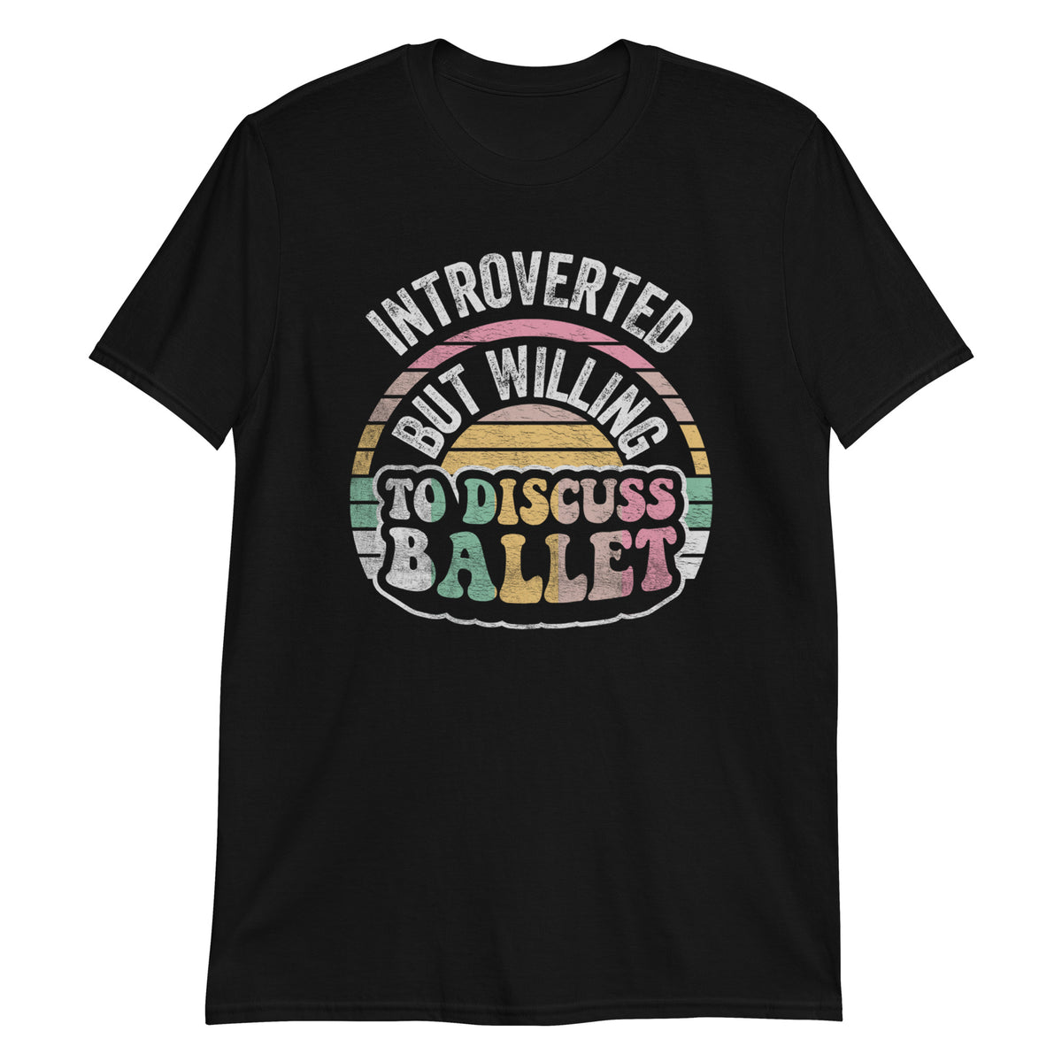 Introverted But Willing To Discuss Ballet T-Shirt