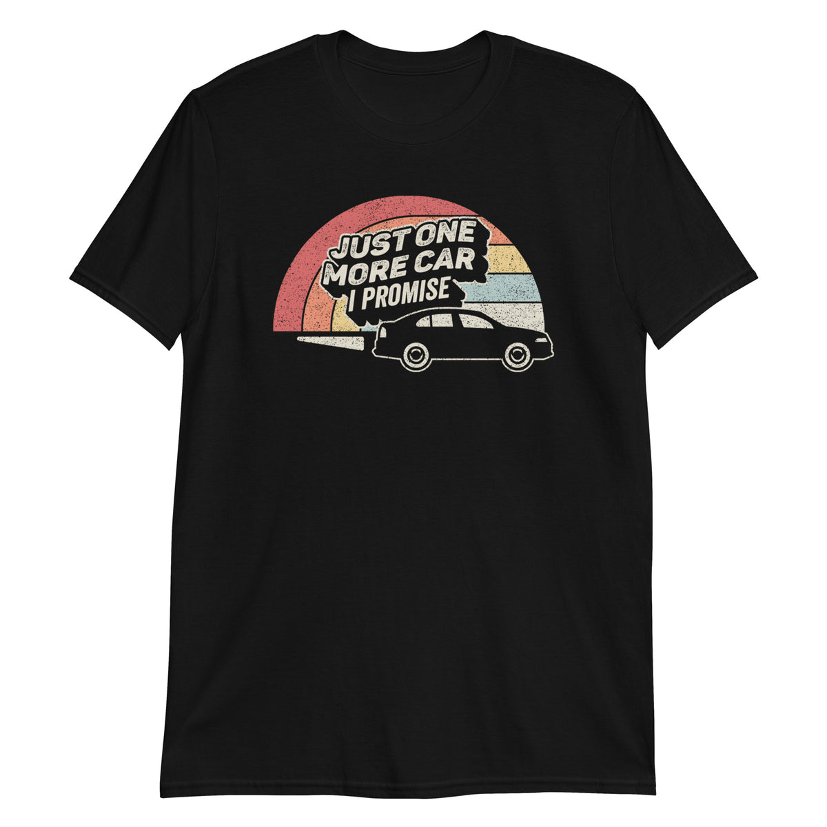 Just One More Car I Promise T-Shirt