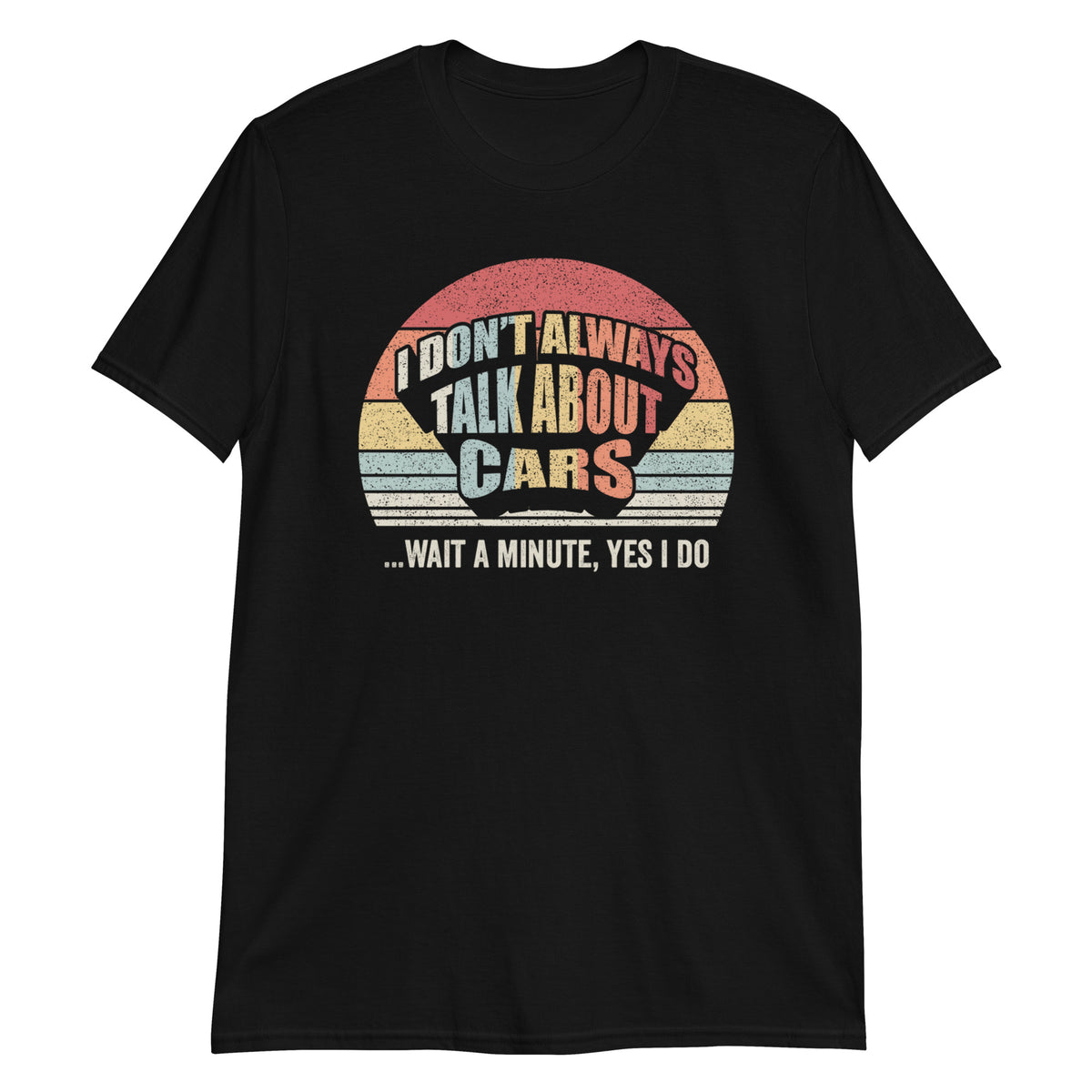 I Don't Talk Always About Cars T-Shirt