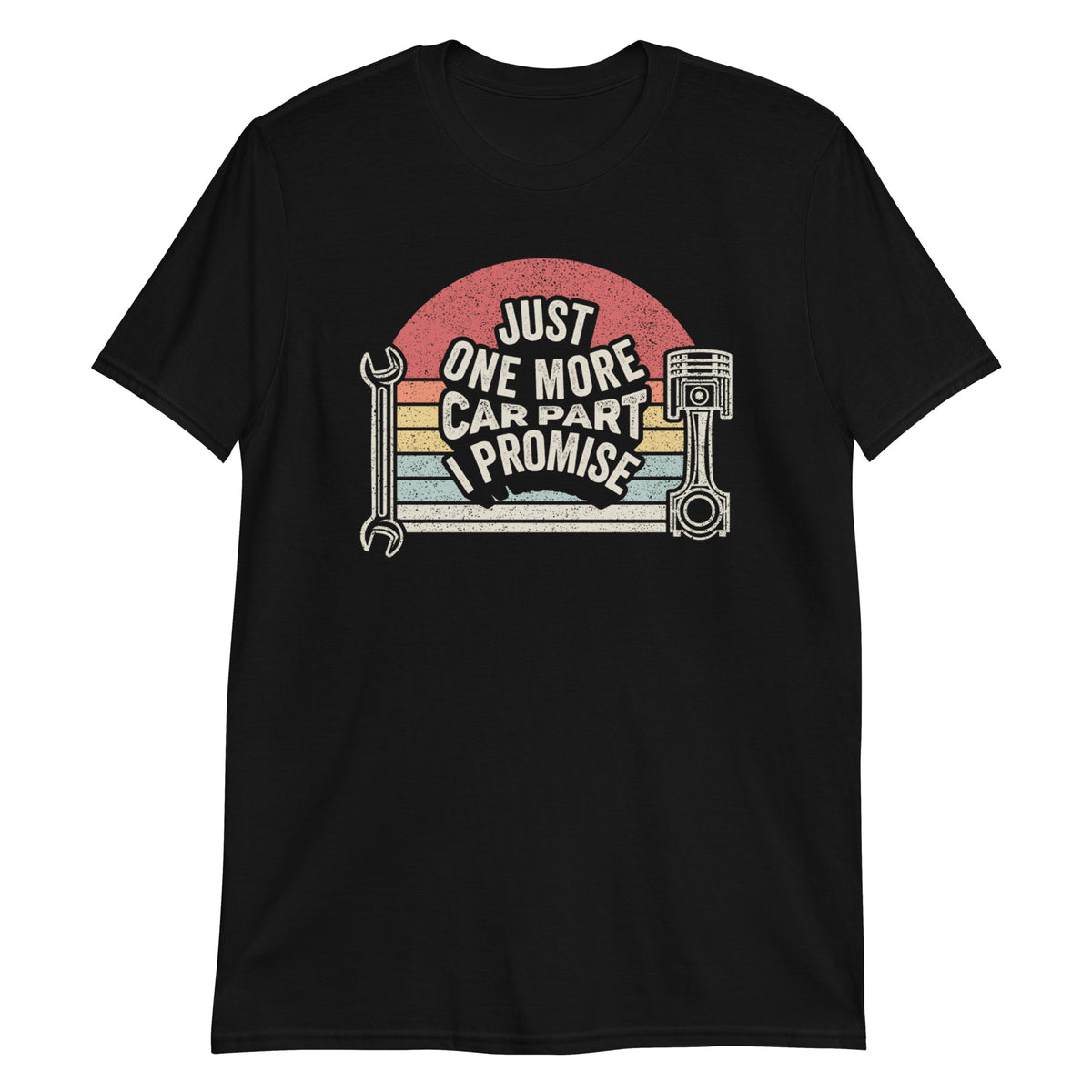 Just One More Car Part I Promise T-Shirt