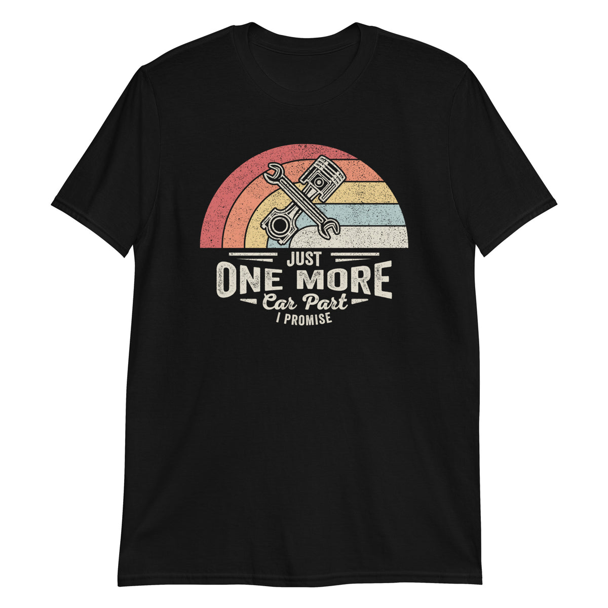 Just One More Car Part I Promise T-Shirt