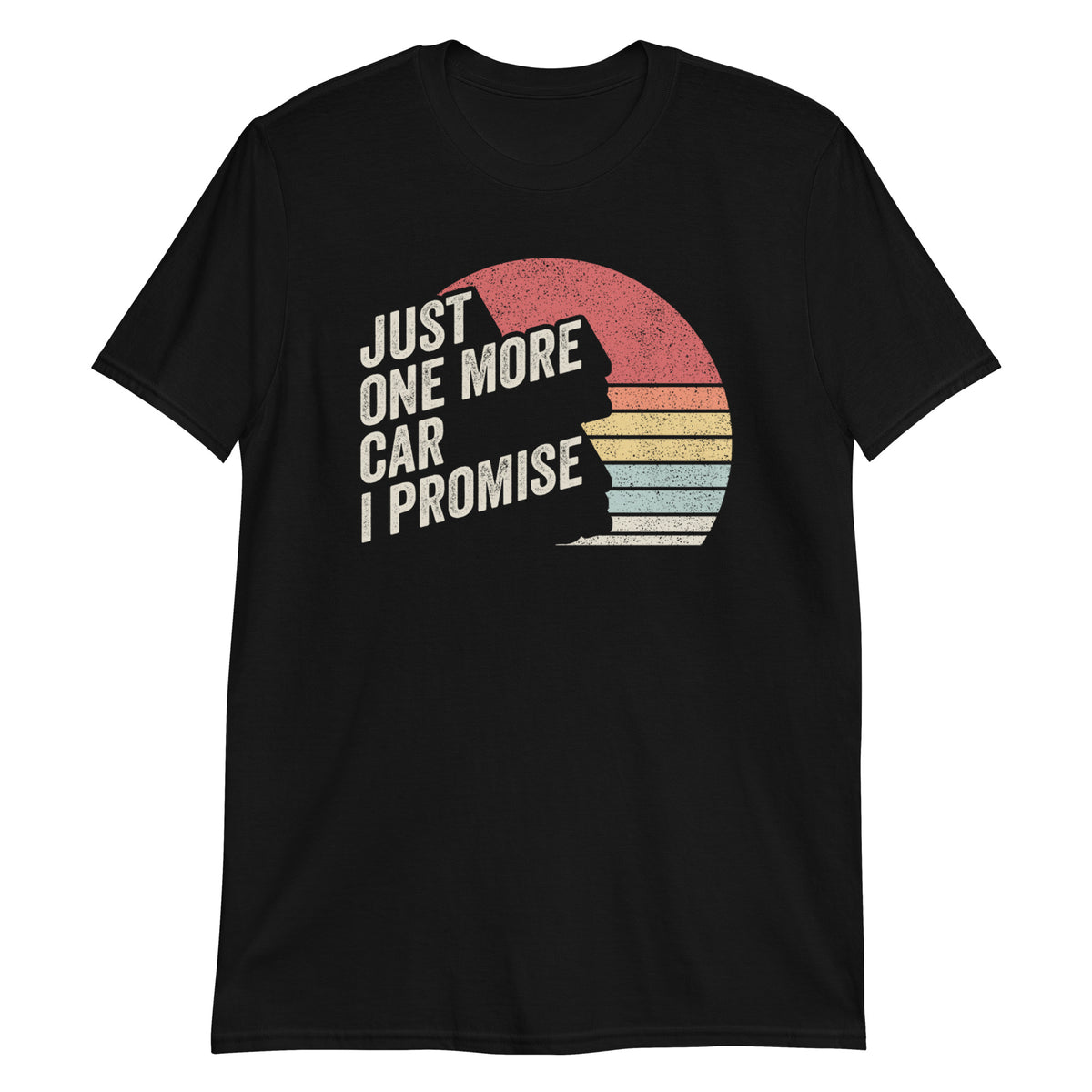 Just One More Car I Promise T-Shirt