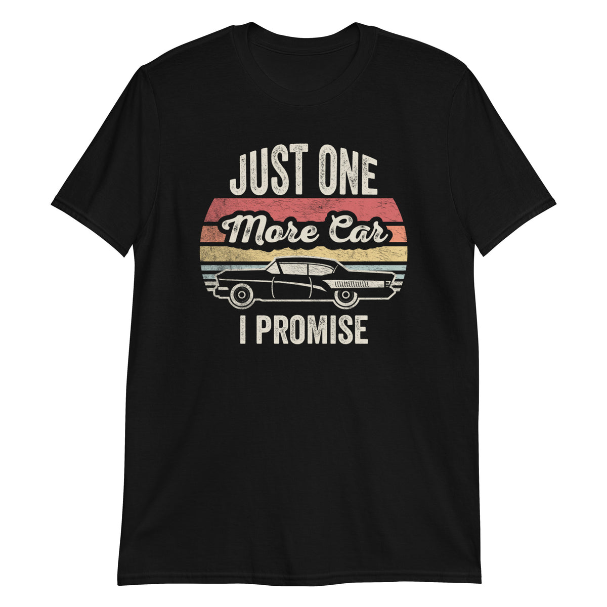 Just One More Car I Promise T-Shirt