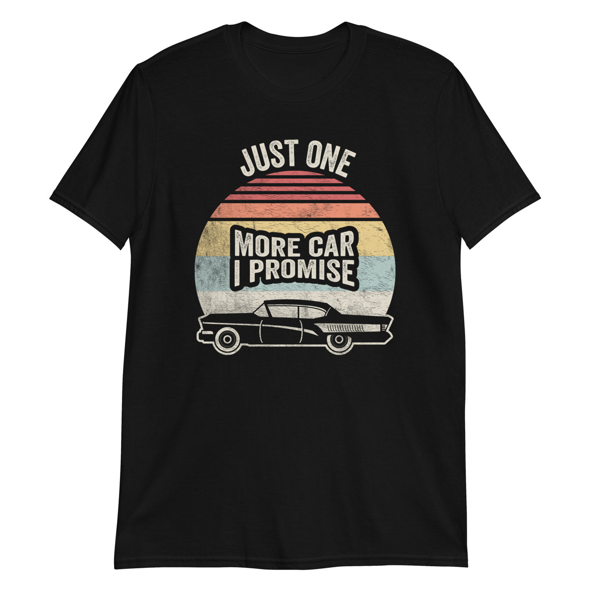 Just One More Car I Promise T-Shirt