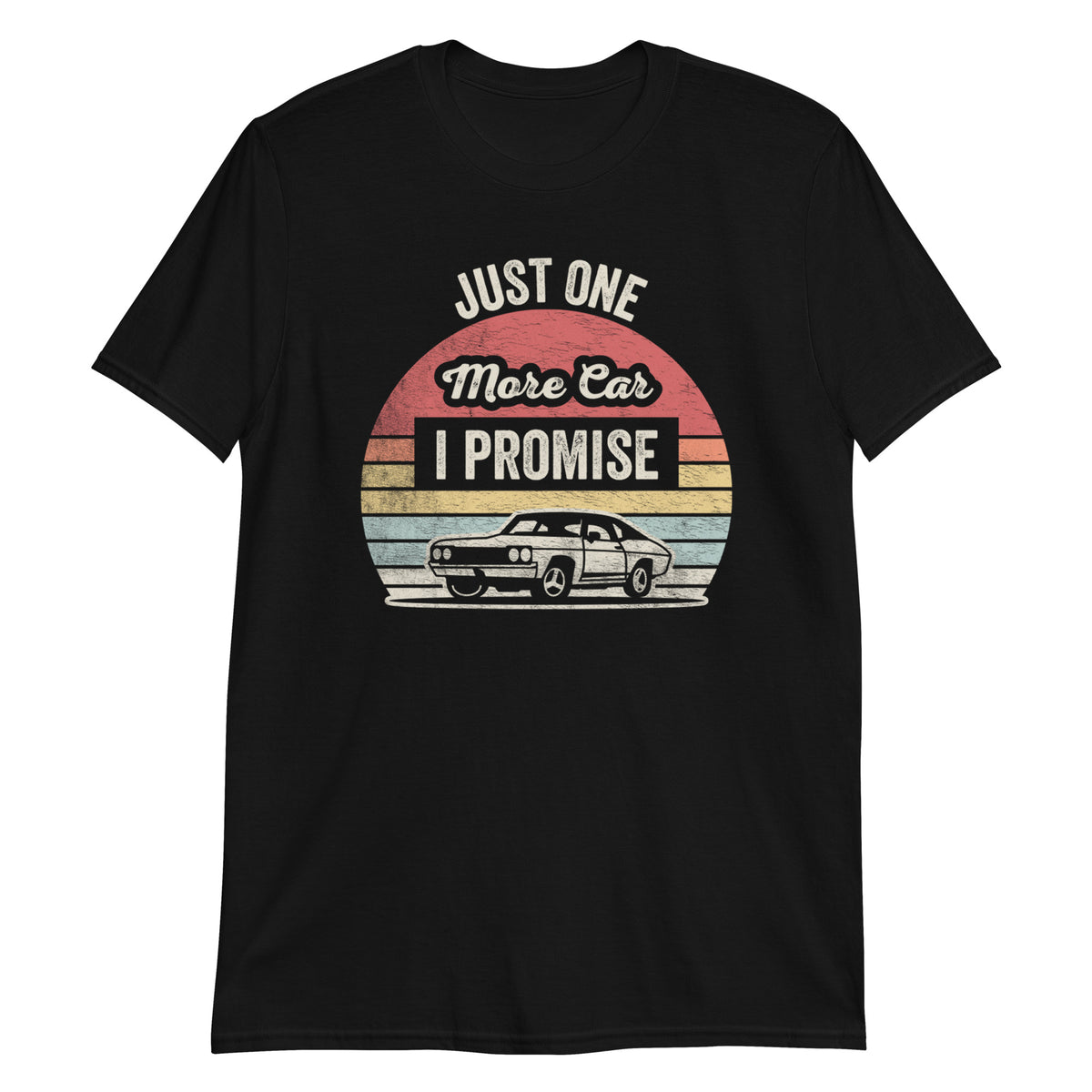 Just One More Car I Promise T-Shirt