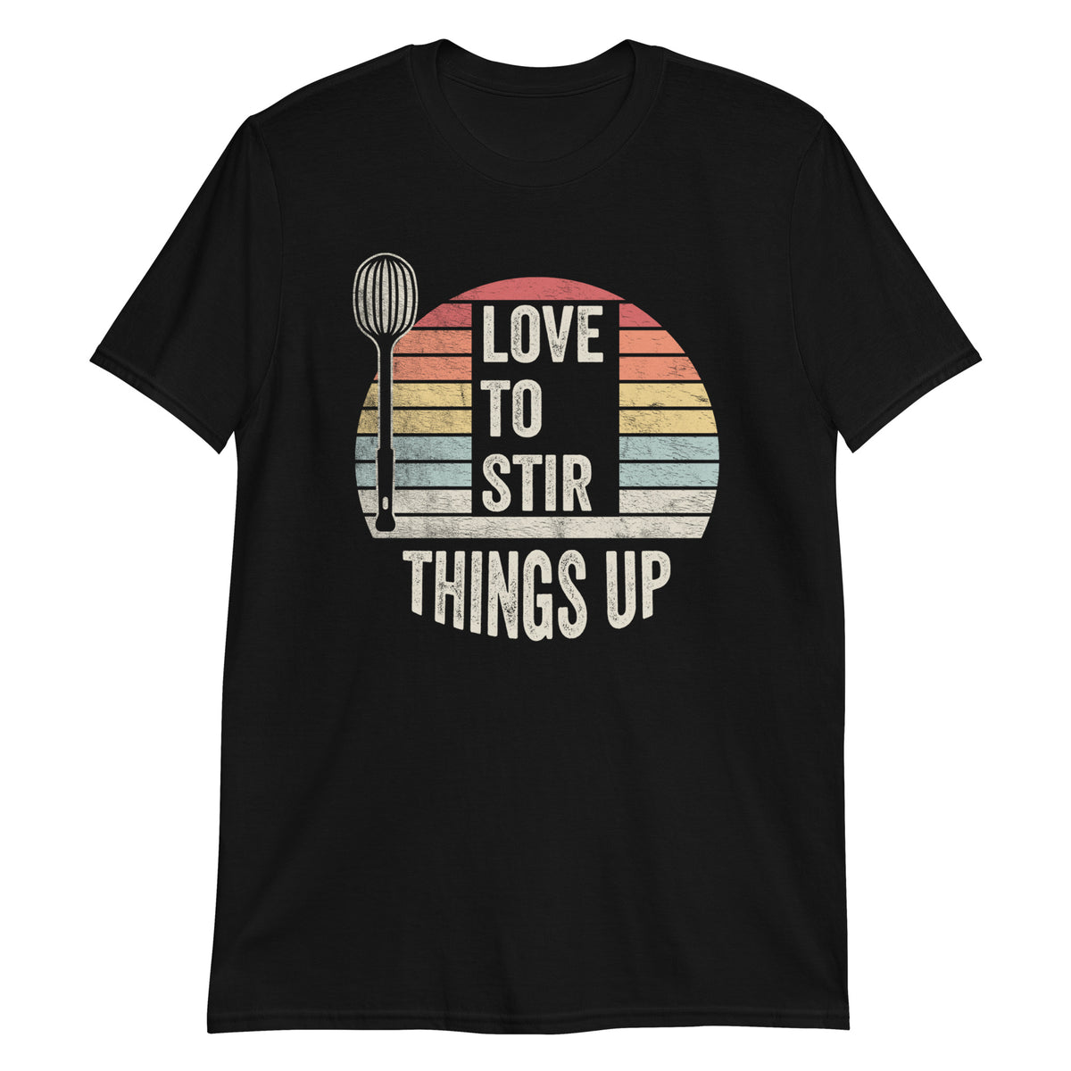 Love to Stir Things Up T-Shirt