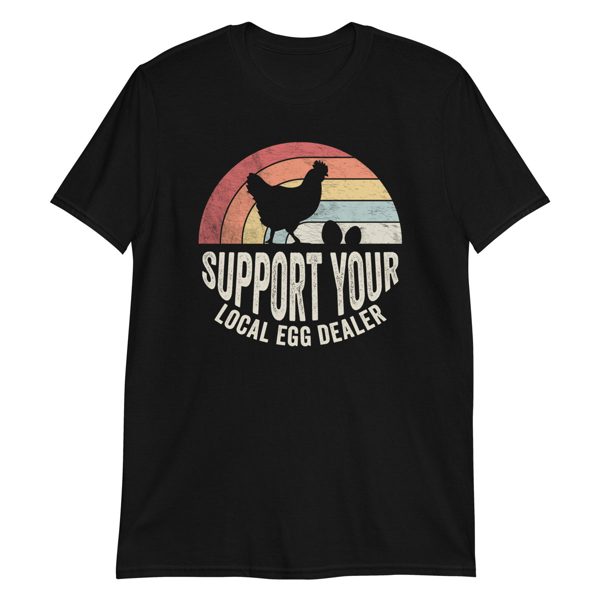 Support Your Local Egg Dealer T-Shirt