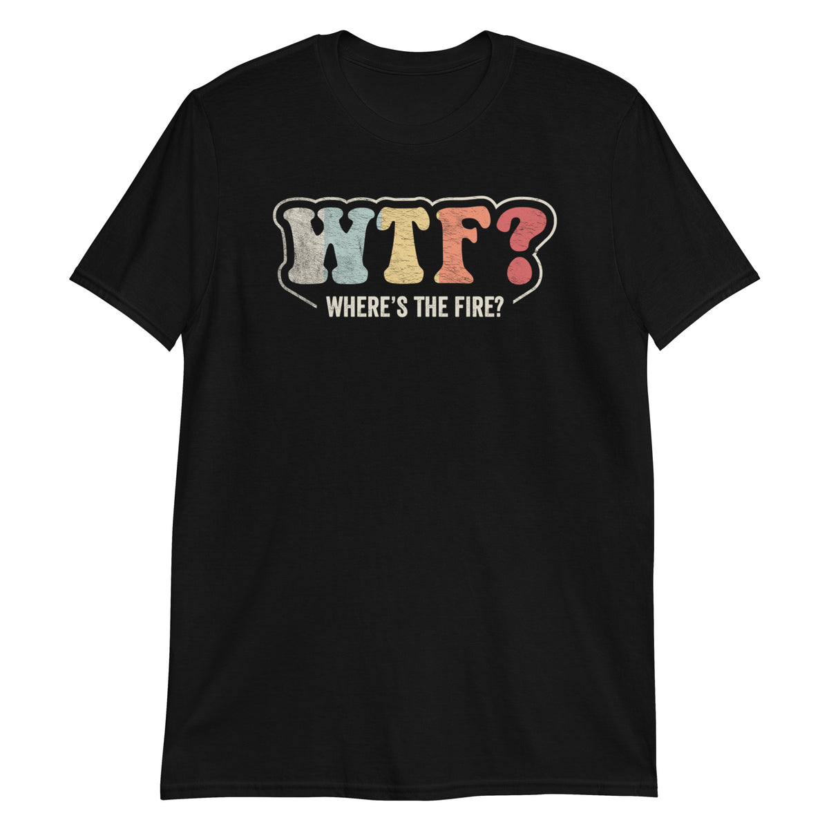 WTF Where's The Fire Funny Firefighter Retro Vintage T-shirt