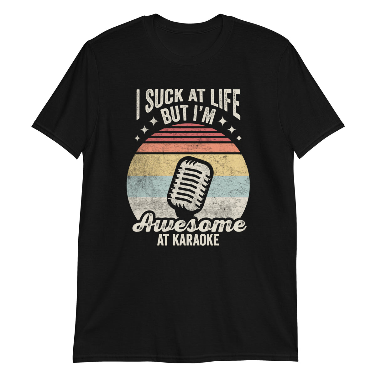 I Suck at Life But I'm Awesome at Karaoke Funny Retro Vintage Unisex T-Shirt